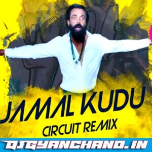 Jamal Kudu - Circuit Remix Mp3 Song - DJ Annu Gopiganj Jamal Kudu - Circuit Remix Mp3 Song - DJ Annu Gopiganj